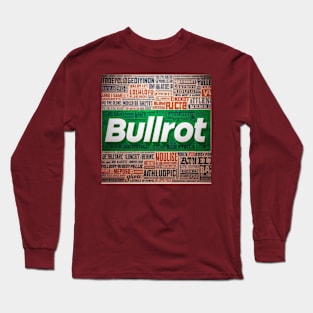 bullrot and graffiti artist Long Sleeve T-Shirt